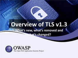Overview of TLS V1.3 What’S New, What’S Removed and What’S Changed? About Me
