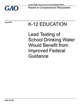 GAO-18-382, K-12 EDUCATION: Lead Testing of School Drinking Water