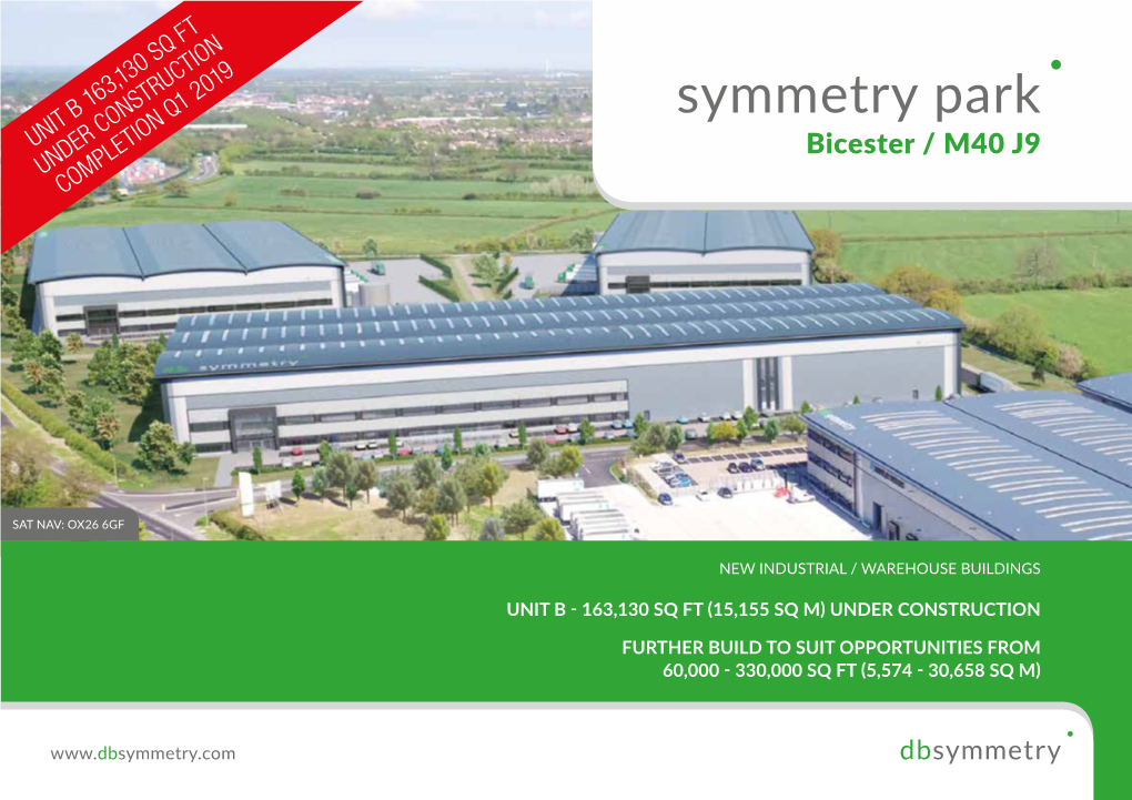 Symmetry Park UNIT B 163,130 SQ FT Bicester / M40 J9 UNDER CONSTRUCTION COMPLETION Q1 2019