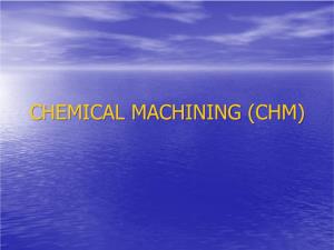 Chemical Machining (Chm)