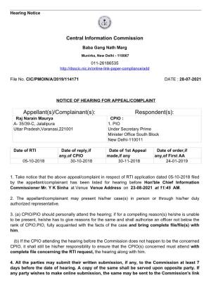 Complainant(S): Respondent(S): Raj Narain Maurya CPIO : A- 35/39-C, Jalalipura 1