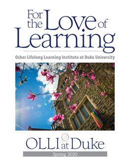 Spring 2020 1 Welcome! Welcome to the Osher Lifelong Learning Institute at Duke University