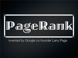 Invented by Google Co-Founder Larry Page Introduction