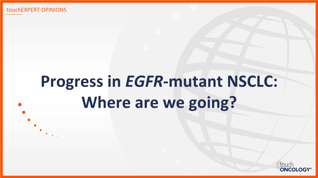 Progress in EGFR-Mutant NSCLC