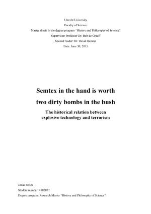 Semtex in the Hand Is Worth Two Dirty Bombs in the Bush the Historical Relation Between Explosive Technology and Terrorism