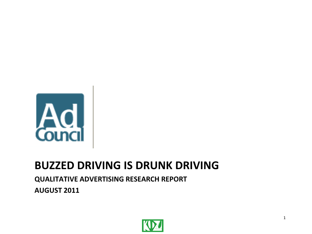 Buzzed Driving Is Drunk Driving Qualitative Advertising Research Report August 2011