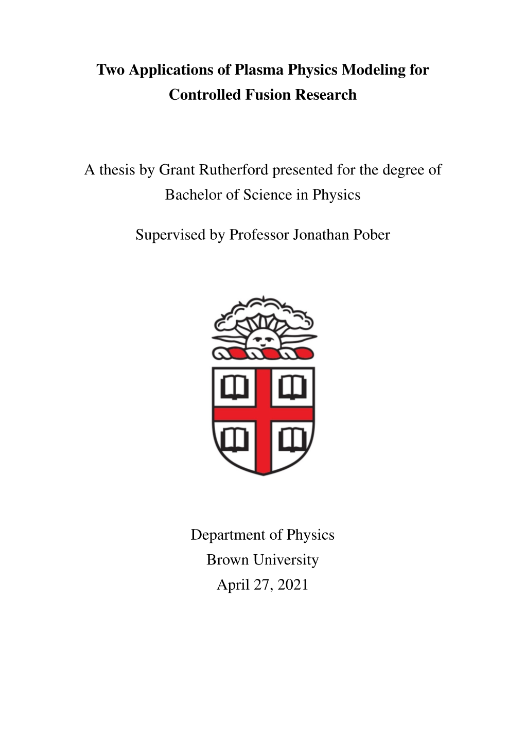 Two Applications of Plasma Physics Modeling for Controlled Fusion Research