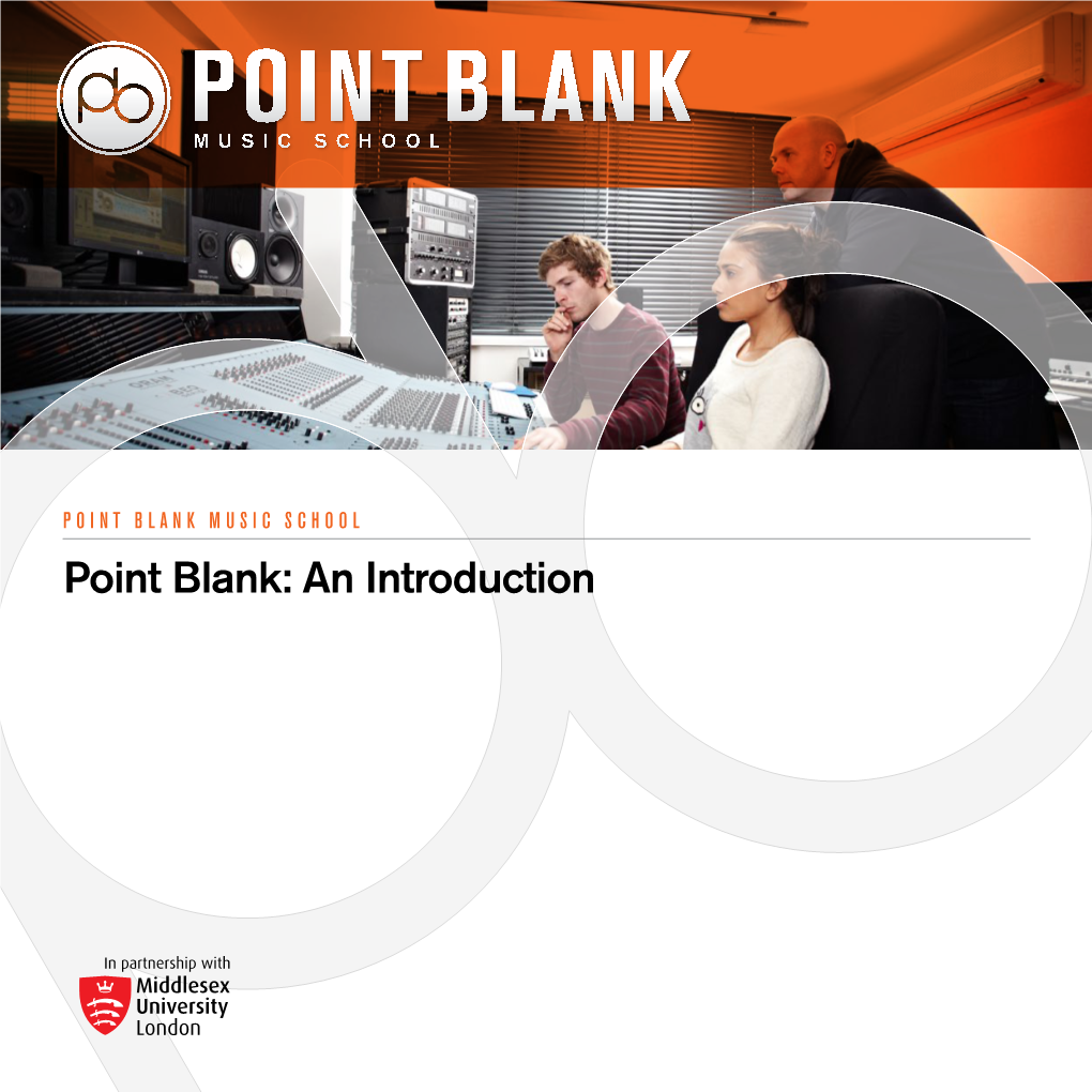 An Introduction POINT BLANK MUSIC SCHOOL POINT BLANK MUSIC SCHOOL