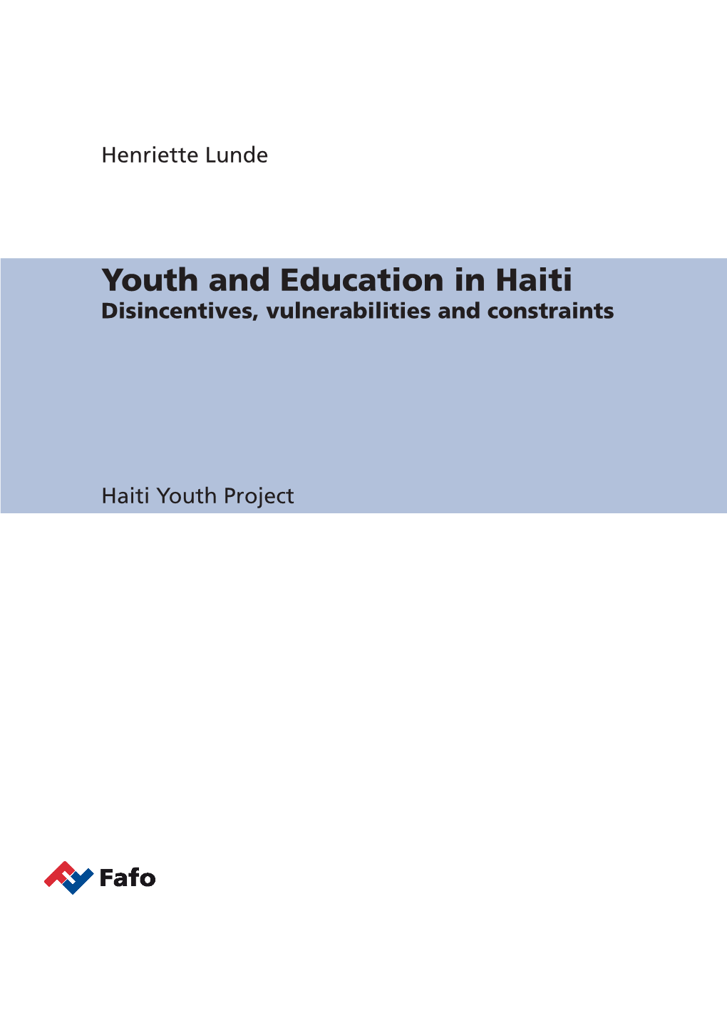 Youth and Education in Haiti Disincentives, Vulnerabilities and Constraints