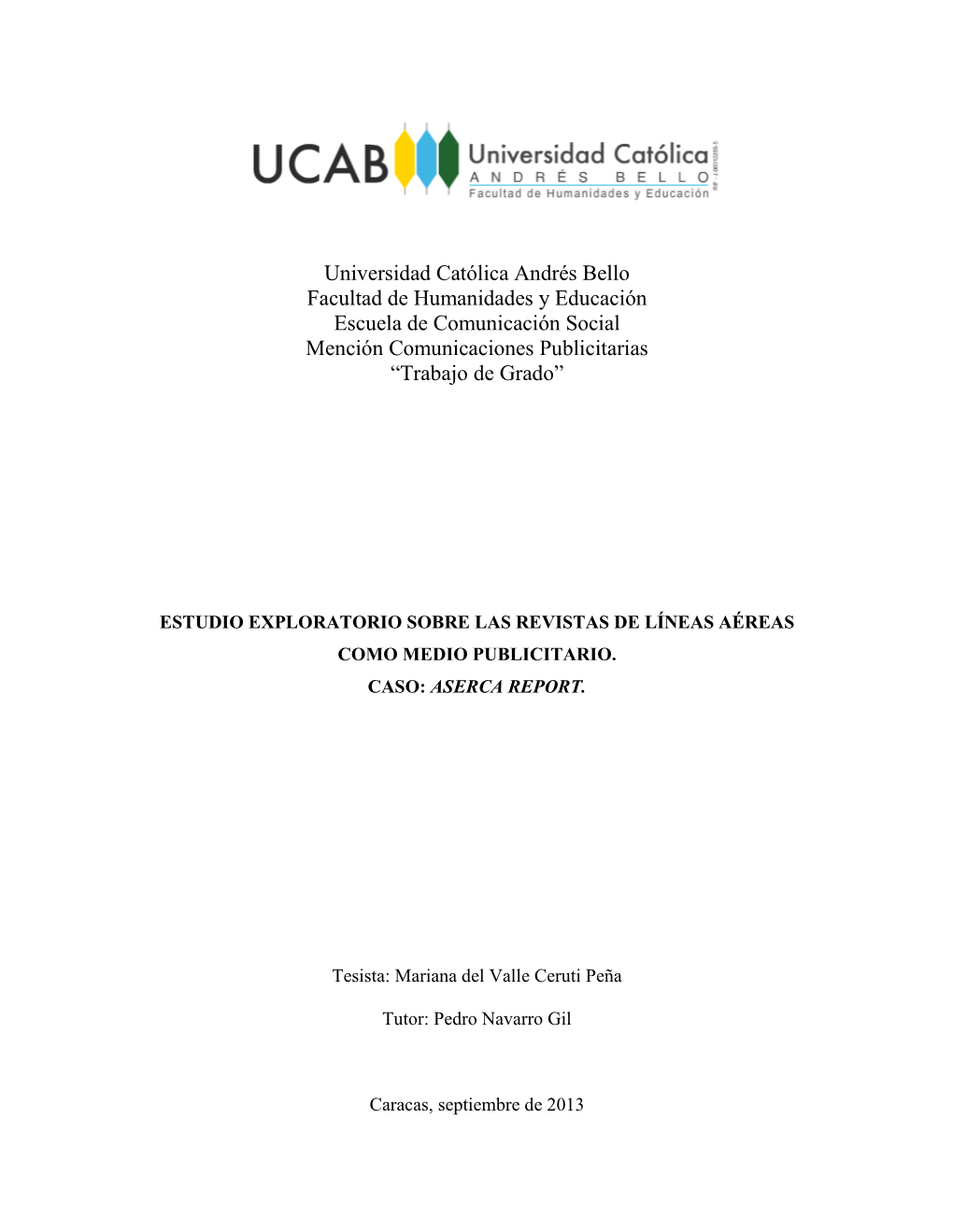 Universidad Católica Andrés Bello Facultad De Humanidades Y Educación Escuela De Comunicación Social Mención Comunicaciones Publicitarias “Trabajo De Grado”