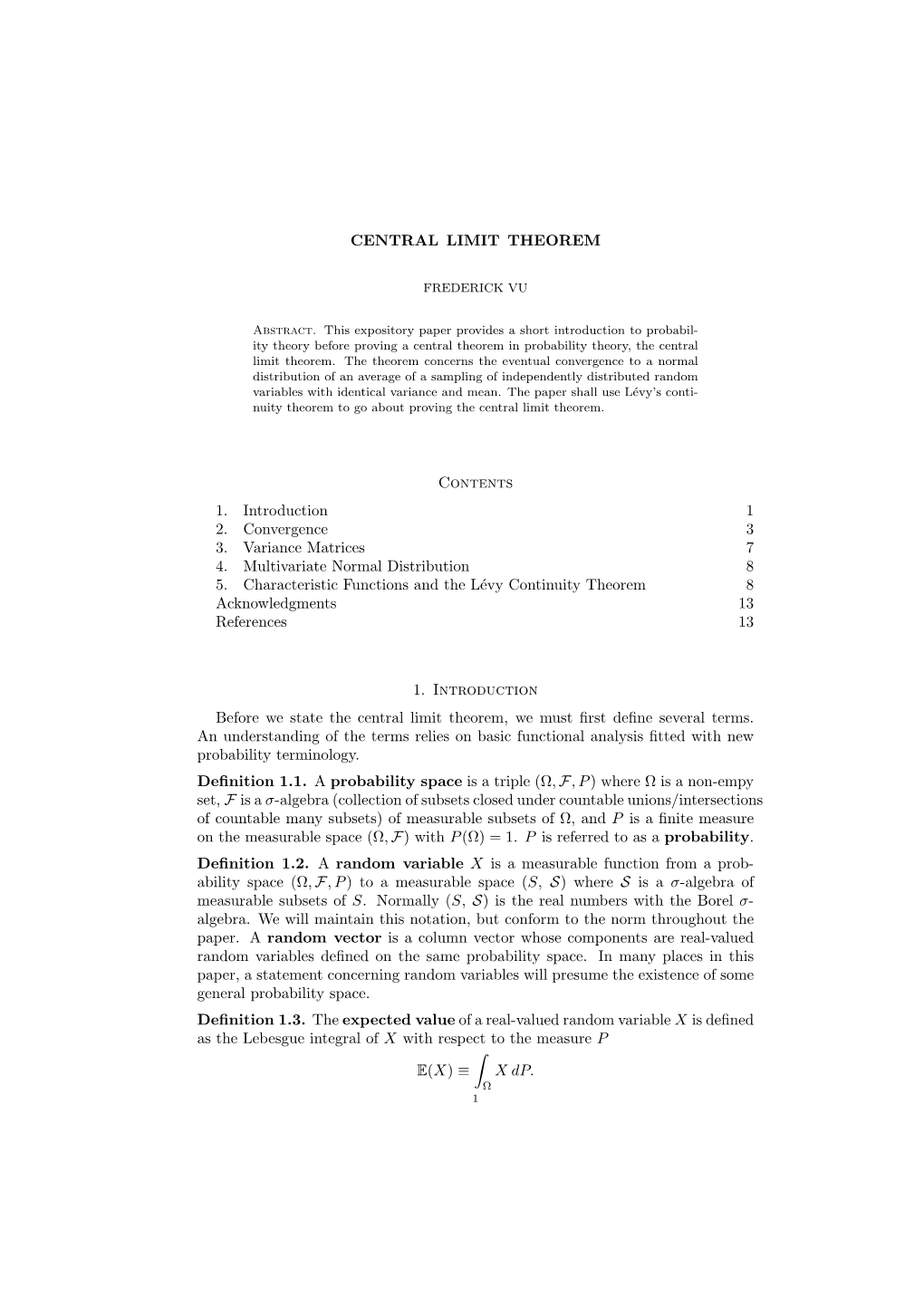 CENTRAL LIMIT THEOREM Contents 1. Introduction 1 2. Convergence 3 3. Variance Matrices 7 4. Multivariate Normal Distribution