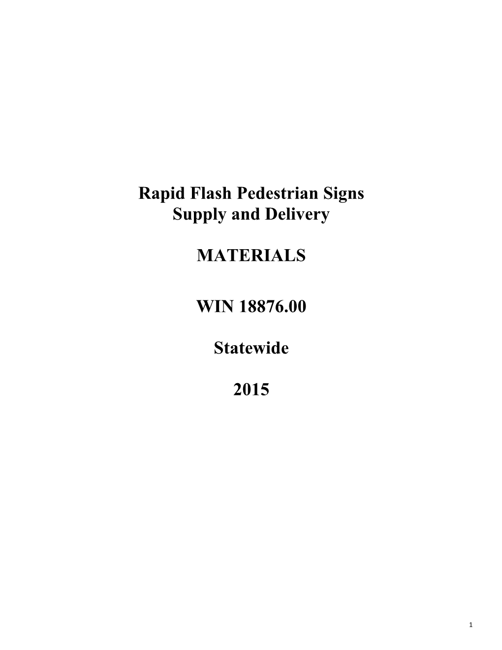 Rapid Flash Pedestrian Signs Supply and Delivery MATERIALS WIN 18876.00 Statewide 2015