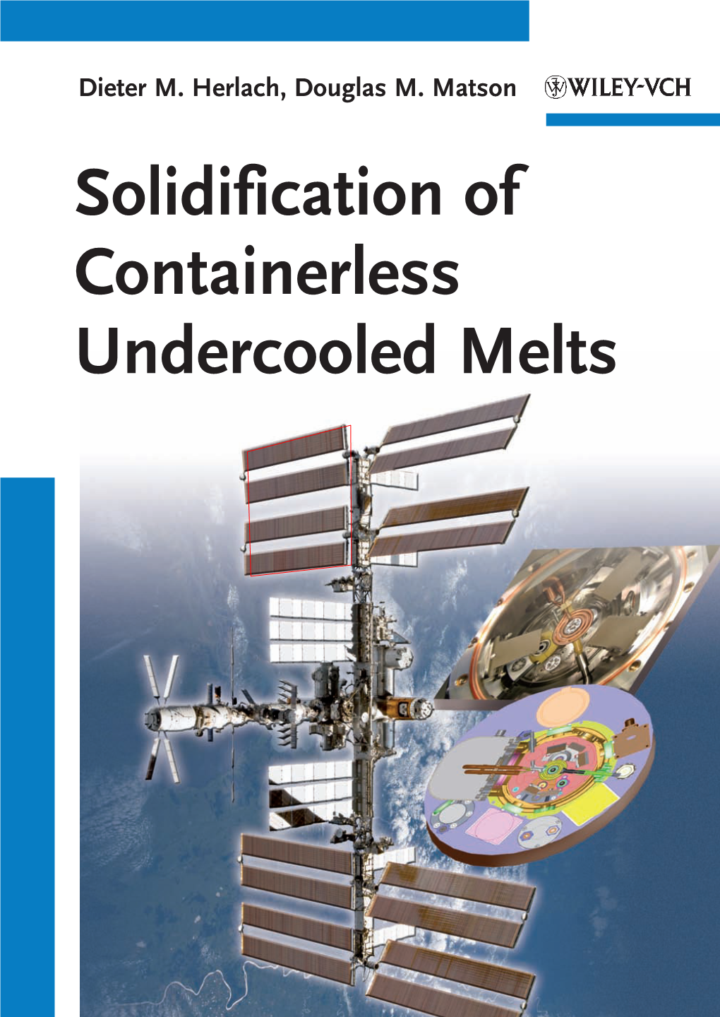 Solidification of Containerless Undercooled Melts Wiley-VCH the Editors All Books Published by Are Carefully Produced