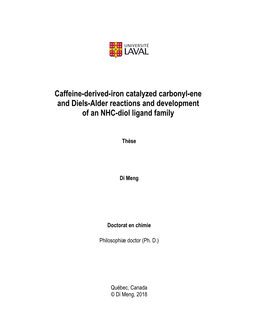 Caffeine-Derived-Iron Catalyzed Carbonyl-Ene and Diels-Alder Reactions and Development of an NHC-Diol Ligand Family