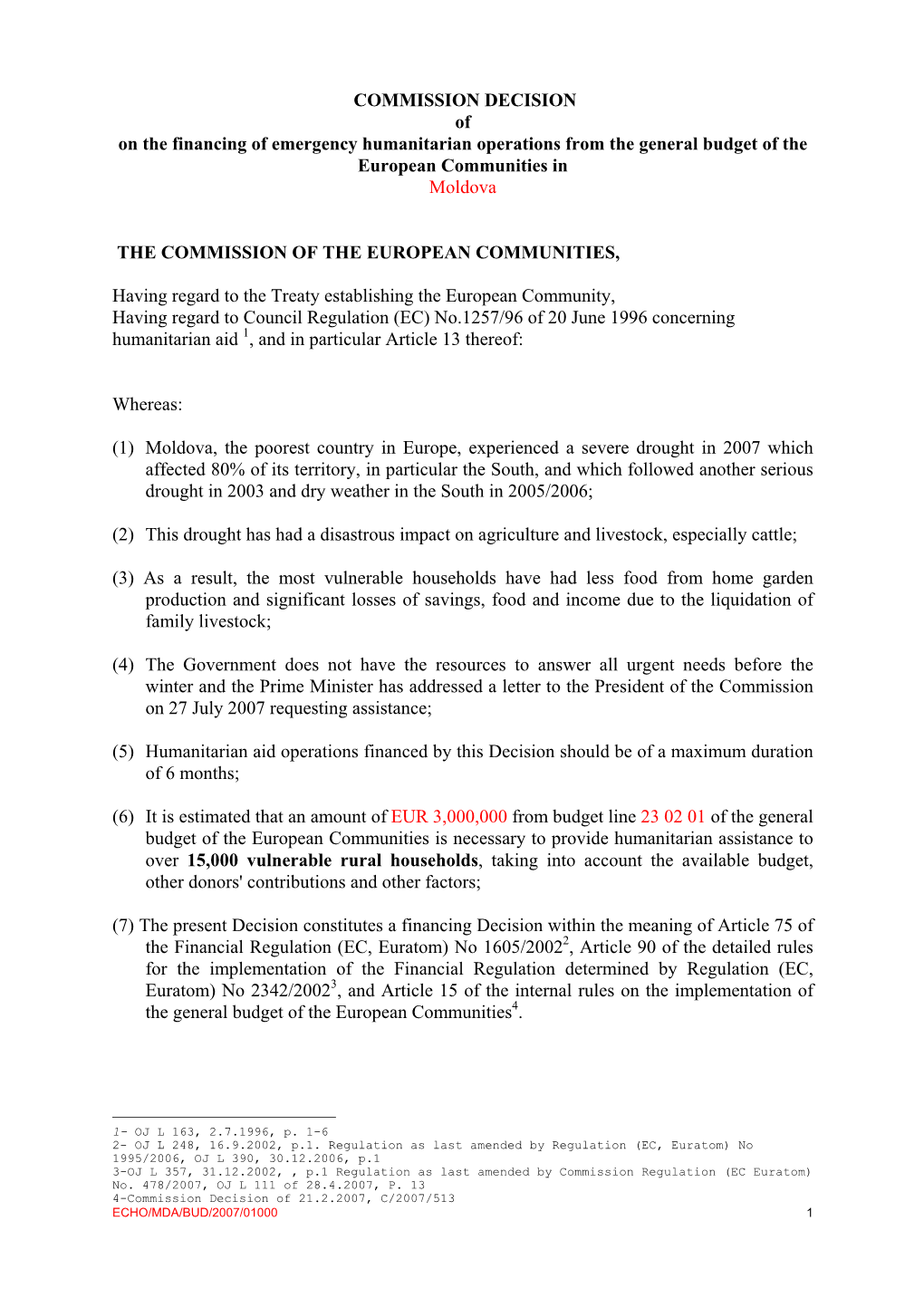 COMMISSION DECISION of on the Financing of Emergency Humanitarian Operations from the General Budget of the European Communities in Moldova