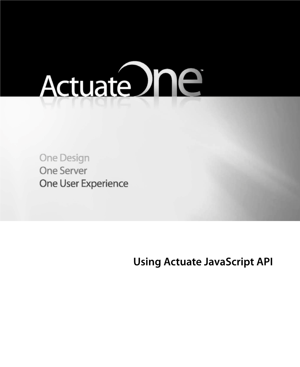 Using Actuate Javascript API Information in This Document Is Subject to Change Without Notice