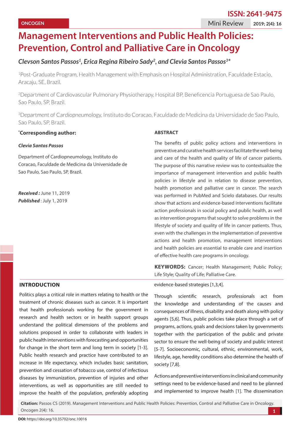 Prevention, Control and Palliative Care in Oncology Clevson Santos Passos1, Erica Regina Ribeiro Sady2, and Clevia Santos Passos3*