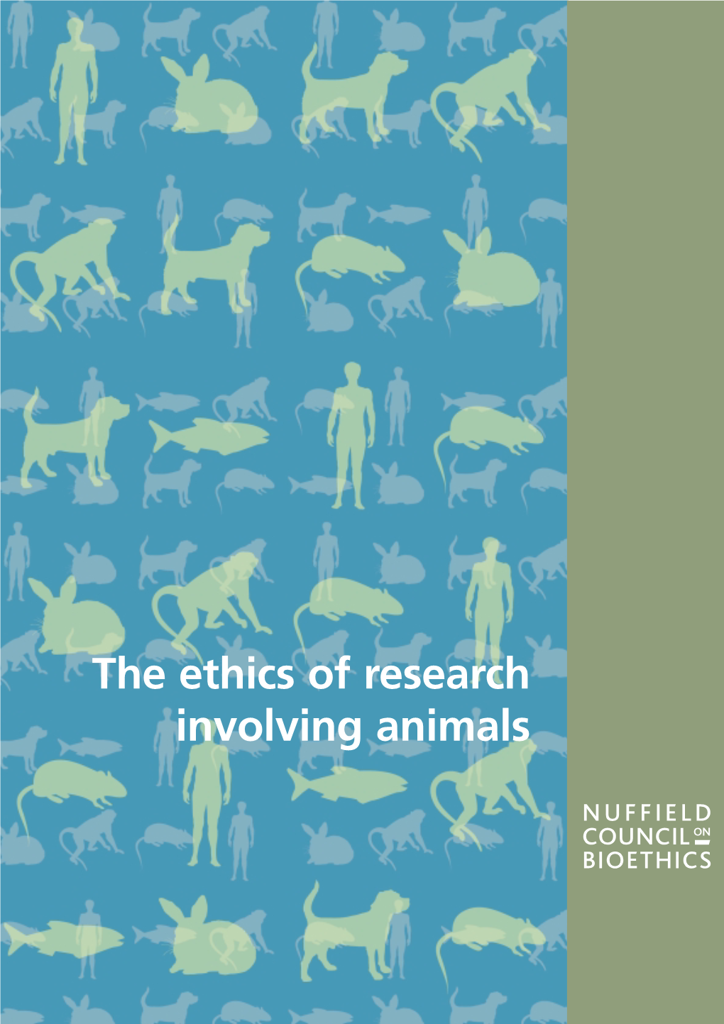 The Ethics of Research Involving Animals Published by Nuffield Council on Bioethics 28 Bedford Square London WC1B 3JS