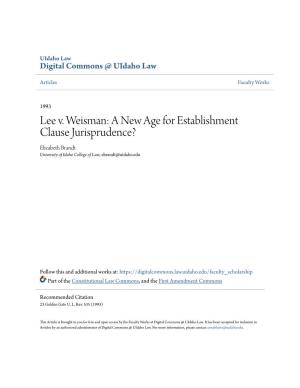 Lee V. Weisman: a New Age for Establishment Clause Jurisprudence? Elizabeth Brandt University of Idaho College of Law, Ebrandt@Uidaho.Edu