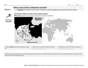 Where Were Greek Civilizations Located? Objective: ● Describe the Location of the Greek Civilizations and How Geography Impact the Ancient Greeks