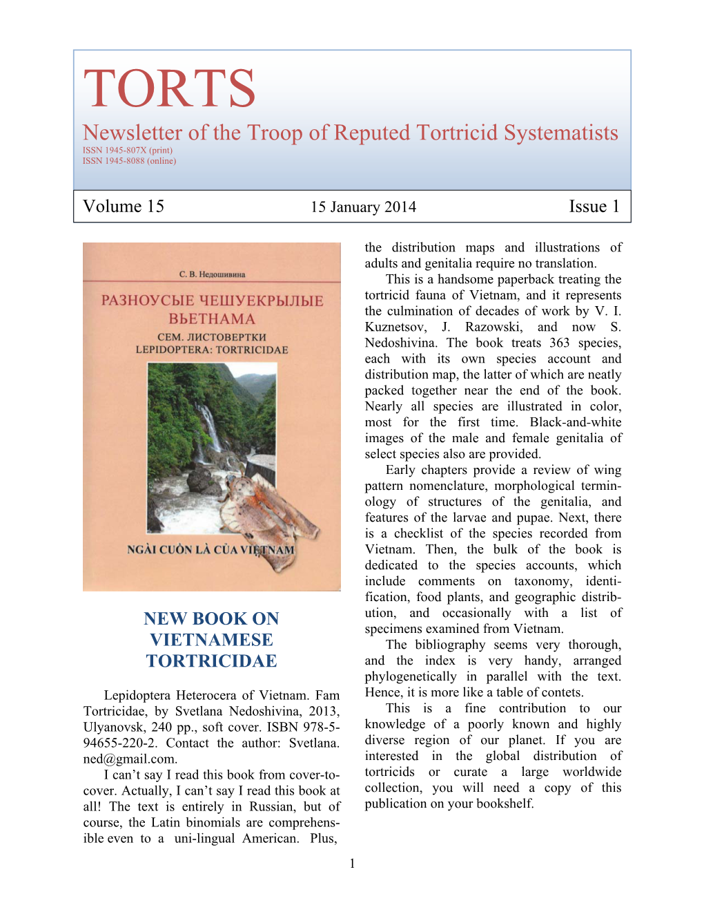 TORTS Newsletter of the Troop of Reputed Tortricid Systematists ISSN 1945-807X (Print) ISSN 1945-8088 (Online)