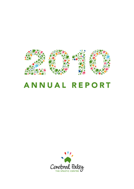 ANNUAL REPORT the Spastic Centre Gratefully Acknowledges the Support of All Those Who Have Donated to Us, from the Smallest Coin to the Largest Cheque