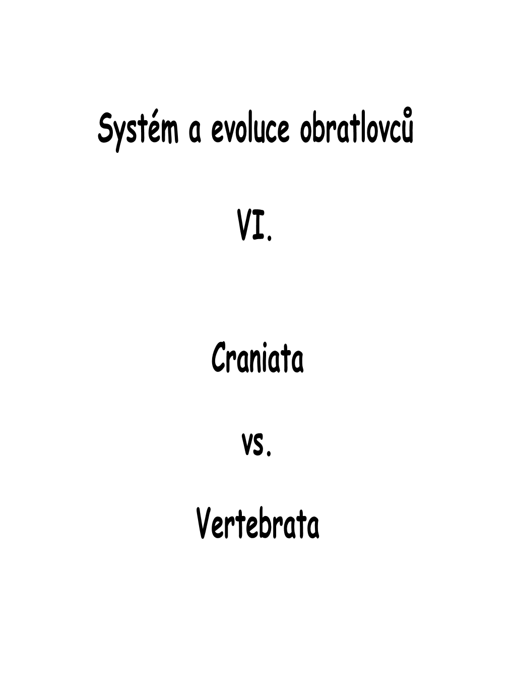 Systém a Evoluce Obratlovců VI. Craniata Vs. Vertebrata