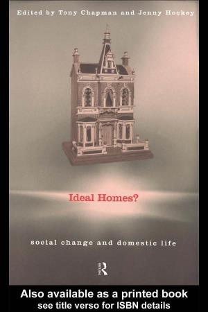 Ideal Homes? Social Change and Domestic Life