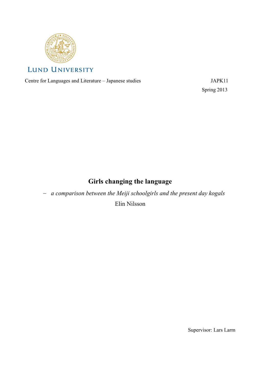 Girls Changing the Language  a Comparison Between the Meiji Schoolgirls and the Present Day Kogals Elin Nilsson