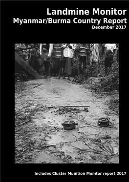 Landmine Monitor Myanmar/Burma Country Report December 2017