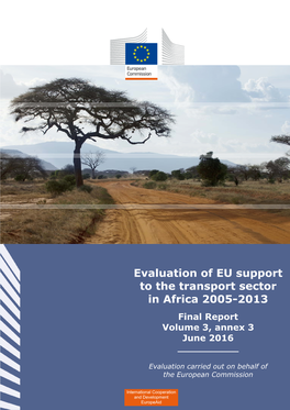 Evaluation of EU Support to the Transport Sector in Africa 2005-2013 Final Report Volume 3, Annex 3 June 2016 ______