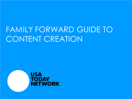 FAMILY FORWARD GUIDE to CONTENT CREATION Three Key Questions for Creating Segment Relevant Content