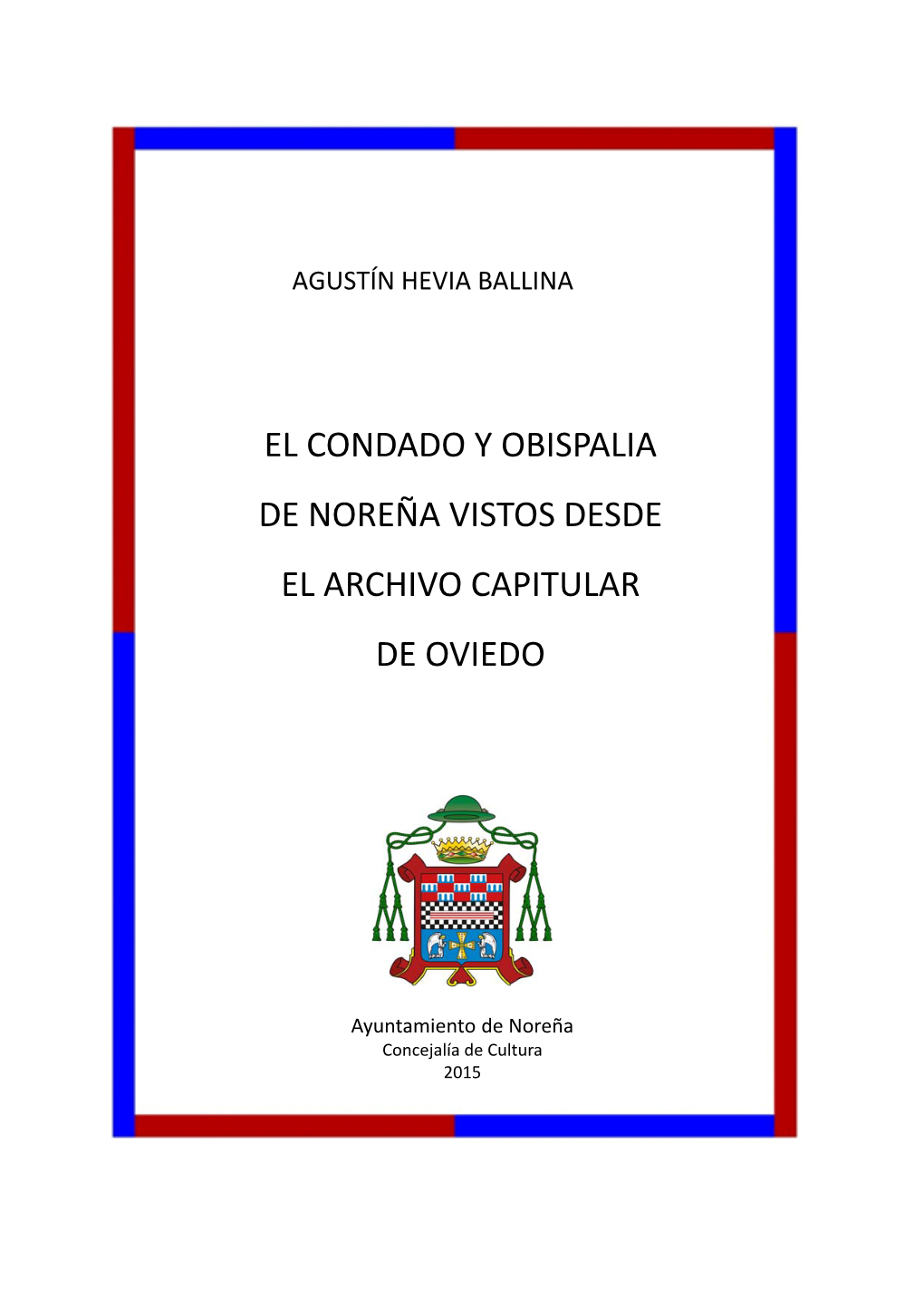 El Condado Y Obispalia De Noreña Vistos Desde El Archivo Capitular De Oviedo