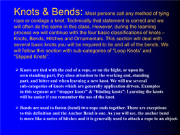 Knots & Bends: Most Persons Call Any Method of Tying Rope Or Cordage A