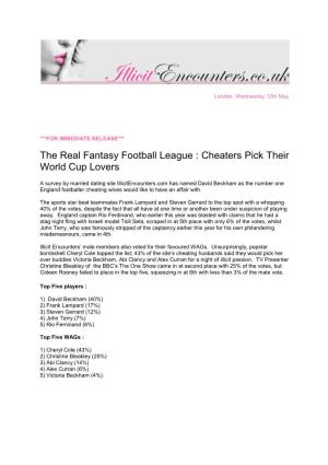 The Real Fantasy Football League : Cheaters Pick Their World Cup Lovers