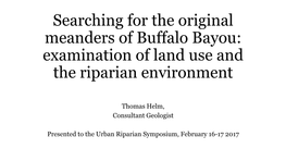 Searching for the Original Meanders of Buffalo Bayou: Examination of Land Use and the Riparian Environment