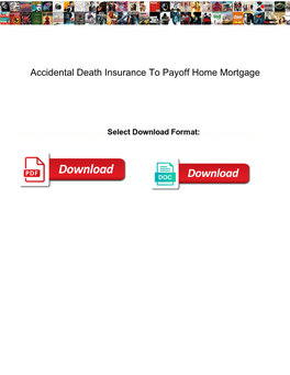 Accidental Death Insurance to Payoff Home Mortgage