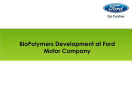 Biopolymers Development at Ford Motor Company History of Biomaterials at Ford