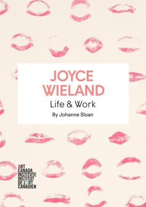 Joyce Wieland : Life & Work
