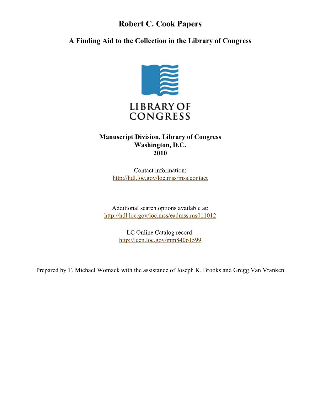 Robert C. Cook Papers [Finding Aid]. Library of Congress. [PDF Rendered Mon Feb 26 20:25:38 EST 2018] [XSLT Processor: SAXON