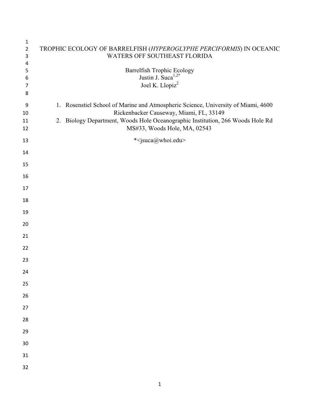 TROPHIC ECOLOGY of BARRELFISH (HYPEROGLYPHE PERCIFORMIS) in OCEANIC 3 WATERS OFF SOUTHEAST FLORIDA 4 5 Barrelfish Trophic Ecology 6 Justin J