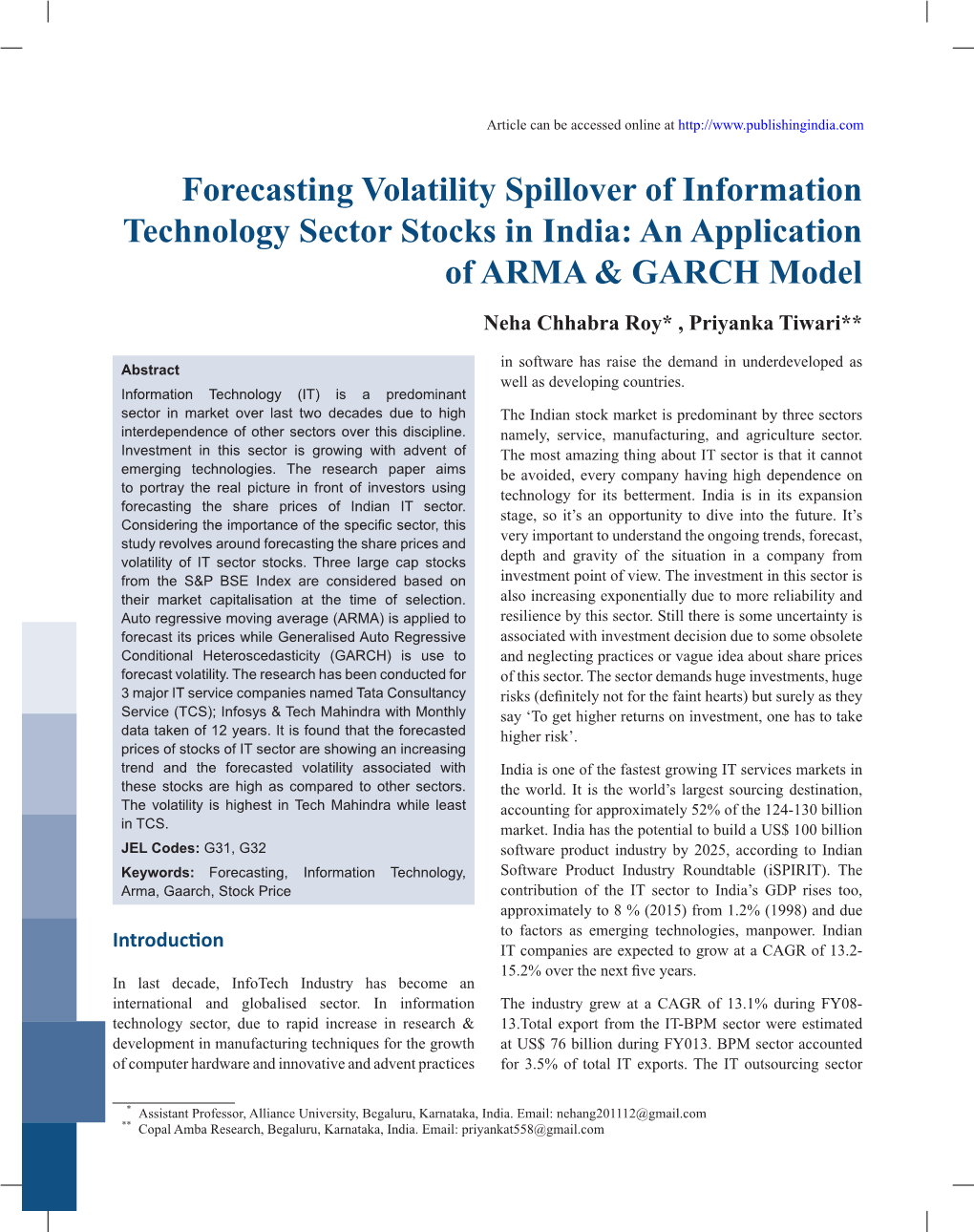 Forecasting Volatility Spillover of Information Technology Sector Stocks in India: an Application of ARMA & GARCH Model Neha Chhabra Roy* , Priyanka Tiwari**