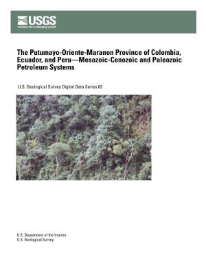 The Putumayo-Oriente-Maranon Province of Colombia, Ecuador, and Peru—Mesozoic-Cenozoic and Paleozoic Petroleum Systems