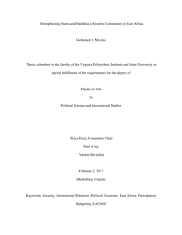 Strengthening States and Building a Security Community in East Africa Mohamed J. Mwinyi Thesis Submitted to the Faculty of the V