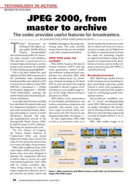 JPEG 2000, from Master to Archive the Codec Provides Useful Features for Broadcasters