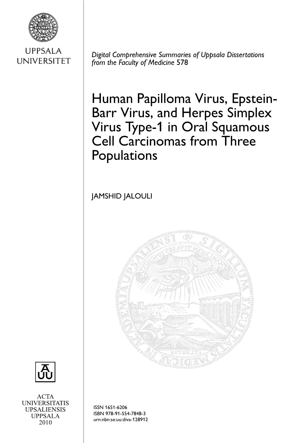 Human Papilloma Virus, Epstein-Barr Virus, and Herpes Simplex Virus
