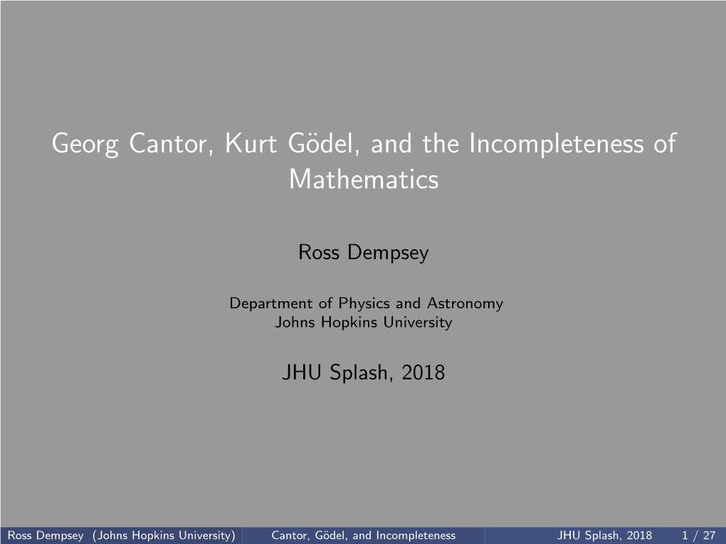 Georg Cantor, Kurt Gödel, and the Incompleteness of Mathematics