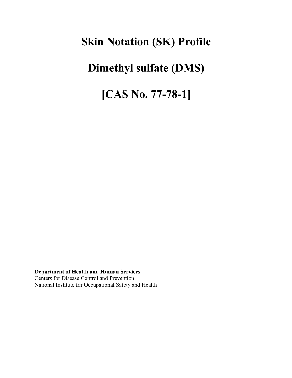 Skin Notation (SK) Profile Dimethyl Sulfate (DMS) [CAS No. 77-78-1]