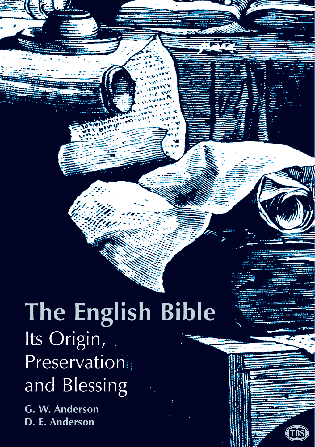 The English Bible: Its Origin, Preservation and Blessing