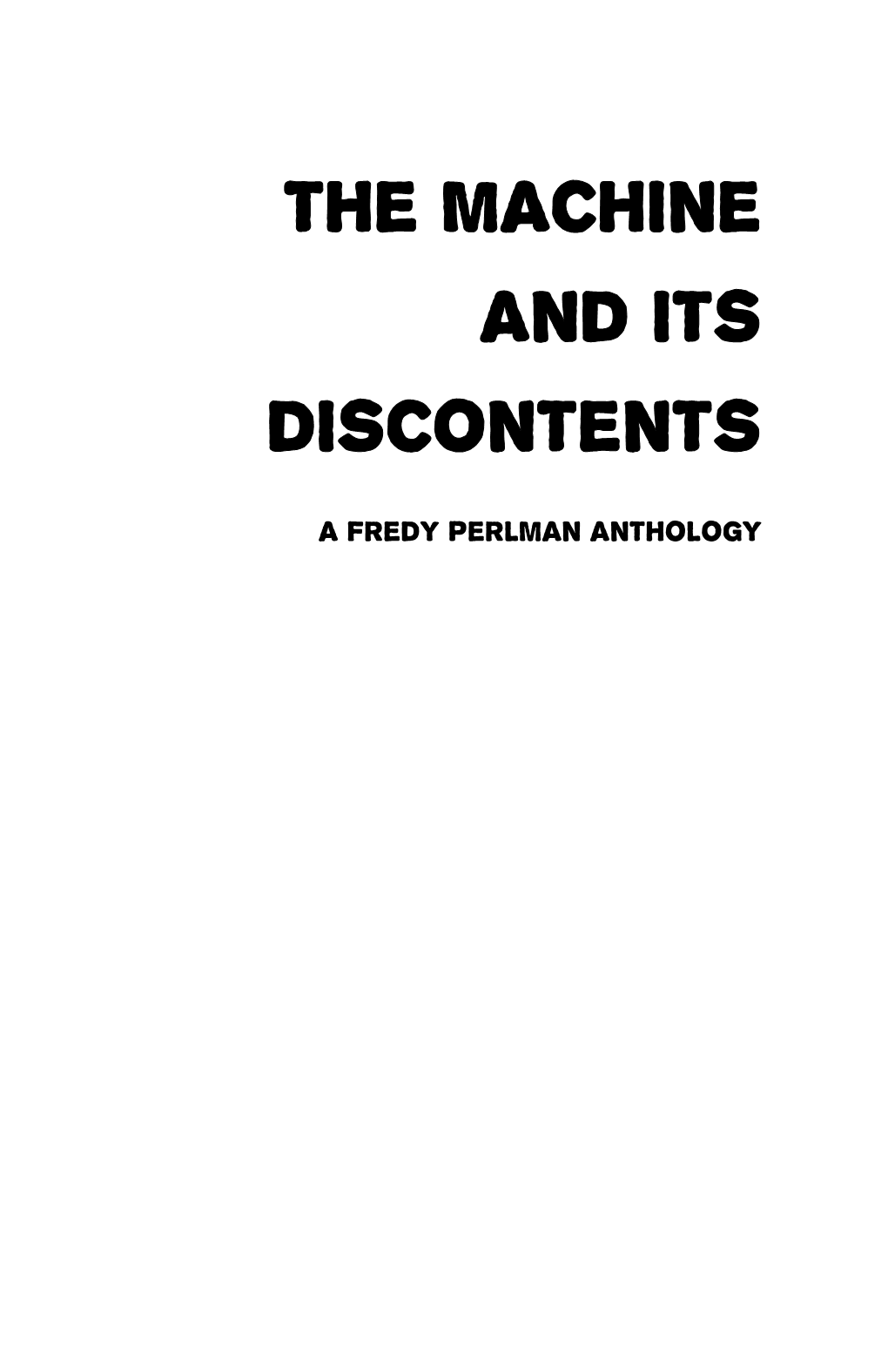 The Machine and Its Discontents: a Fredy Perlman Anthology